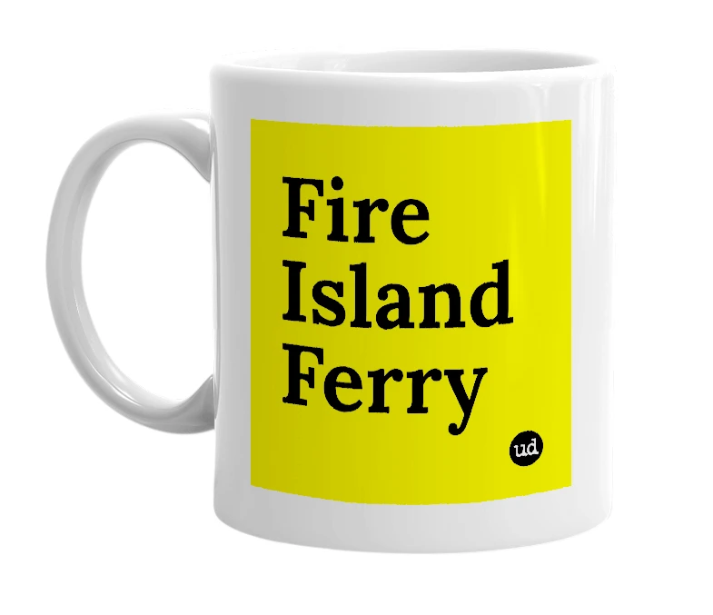 White mug with 'Fire Island Ferry' in bold black letters