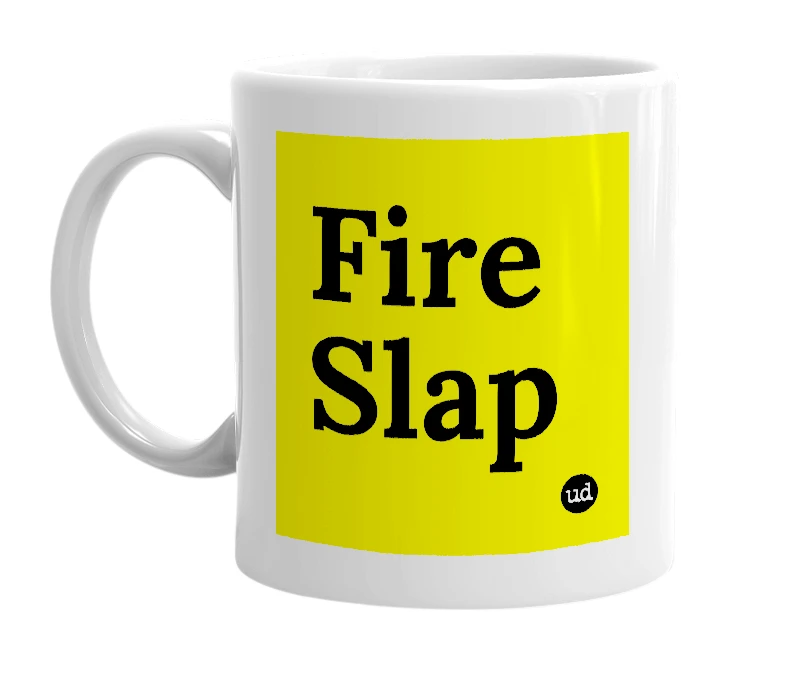 White mug with 'Fire Slap' in bold black letters