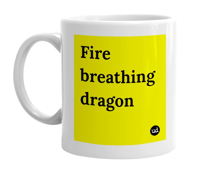 White mug with 'Fire breathing dragon' in bold black letters