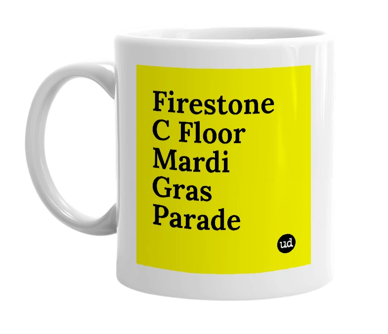 White mug with 'Firestone C Floor Mardi Gras Parade' in bold black letters