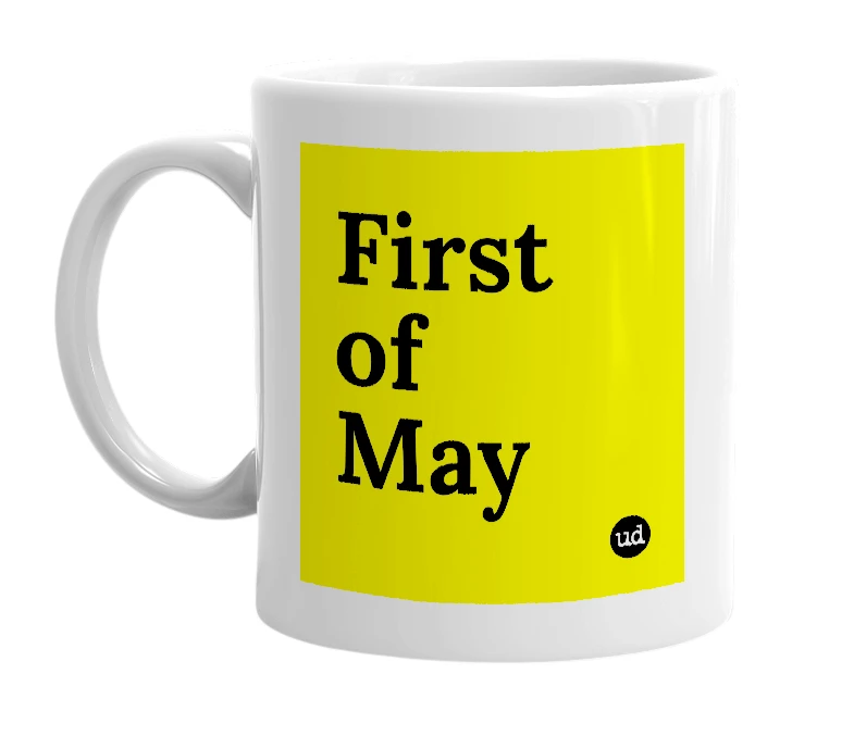 White mug with 'First of May' in bold black letters