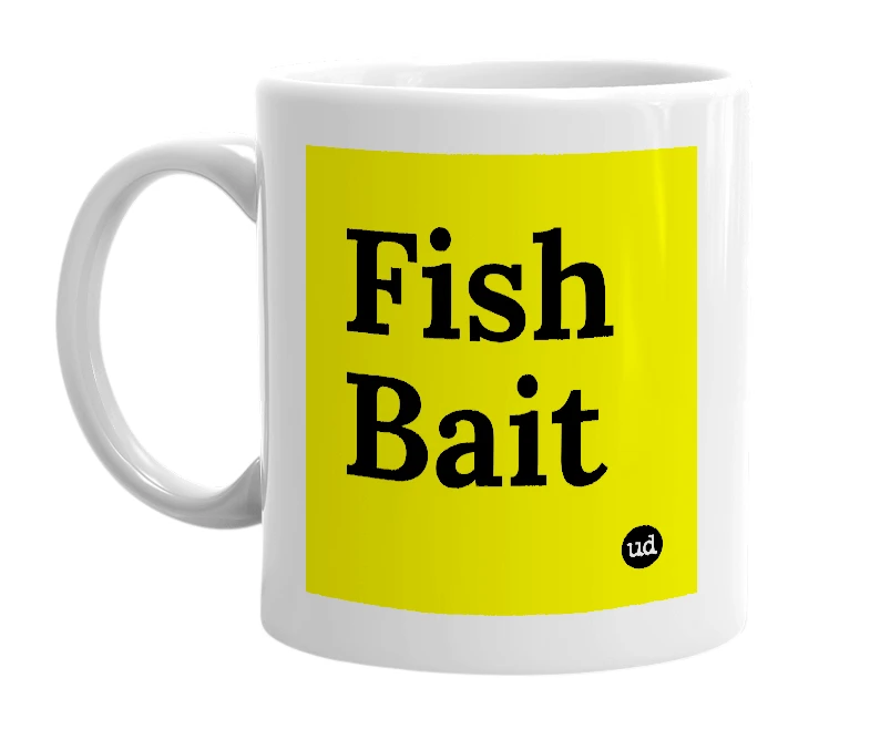 White mug with 'Fish Bait' in bold black letters