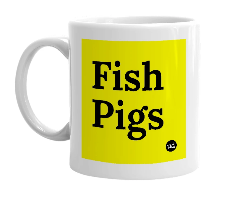 White mug with 'Fish Pigs' in bold black letters