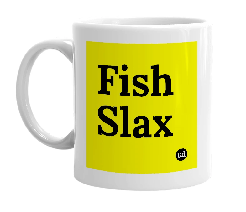 White mug with 'Fish Slax' in bold black letters