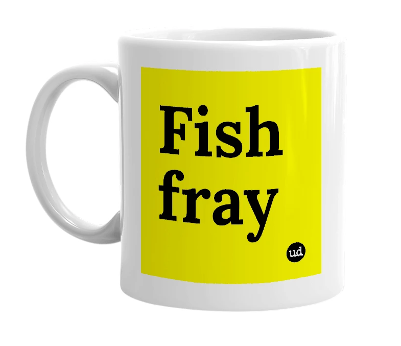 White mug with 'Fish fray' in bold black letters