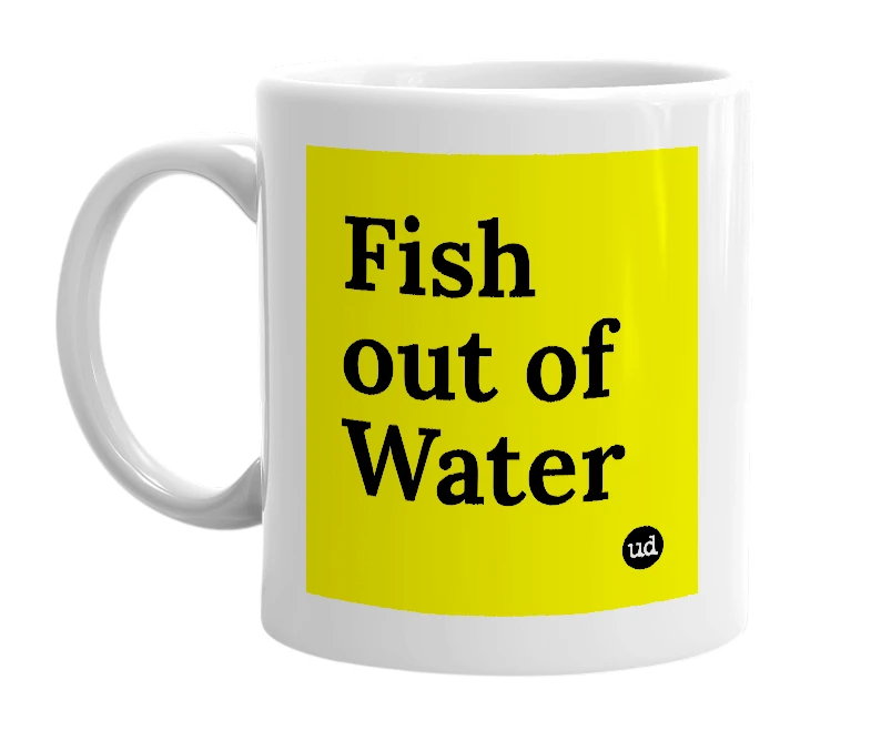 White mug with 'Fish out of Water' in bold black letters