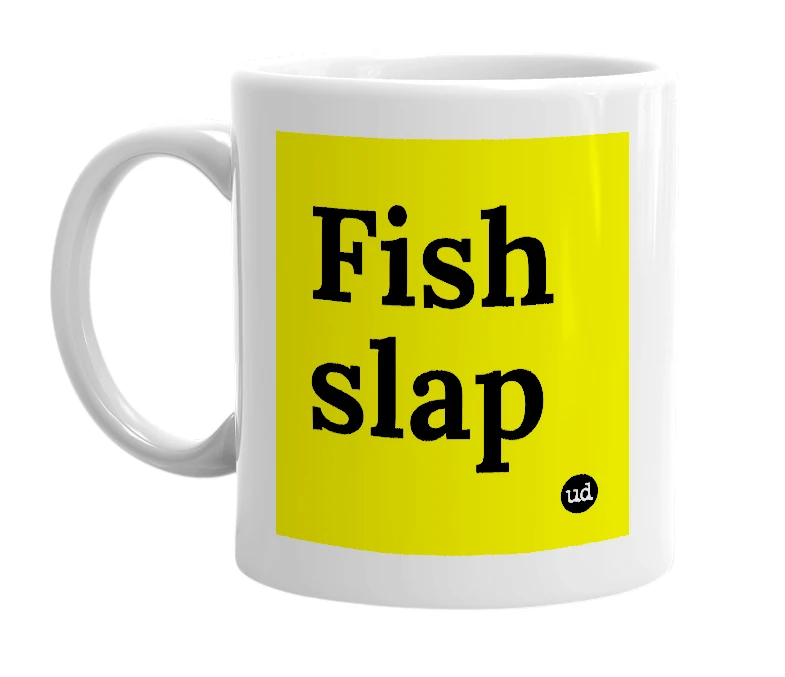 White mug with 'Fish slap' in bold black letters