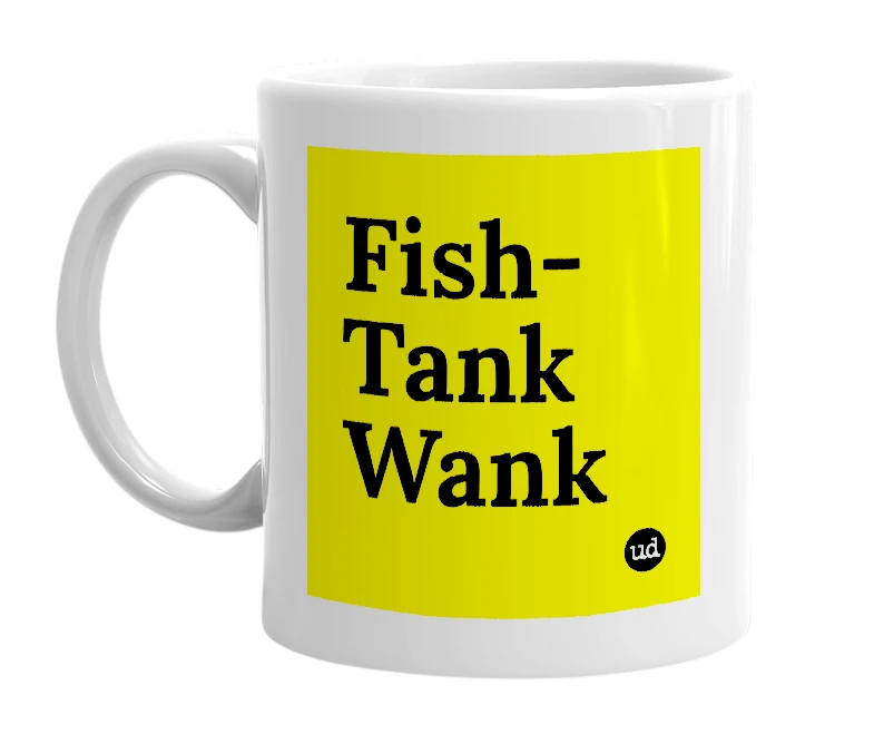 White mug with 'Fish-Tank Wank' in bold black letters