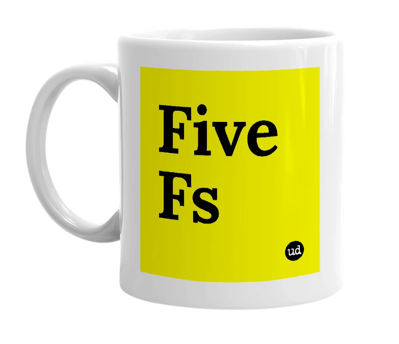 White mug with 'Five Fs' in bold black letters