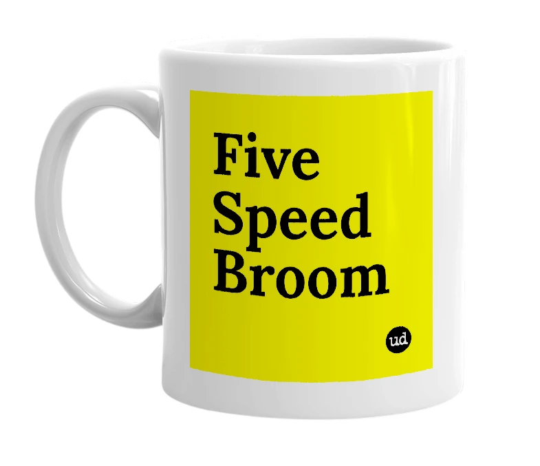 White mug with 'Five Speed Broom' in bold black letters