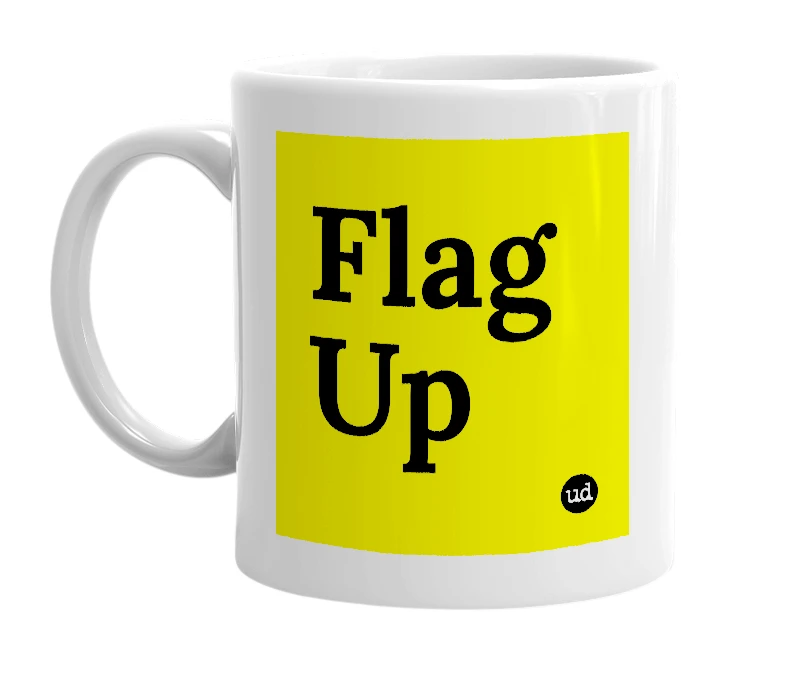 White mug with 'Flag Up' in bold black letters