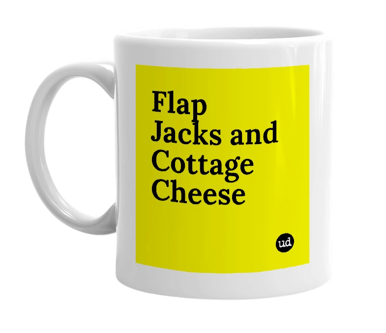 White mug with 'Flap Jacks and Cottage Cheese' in bold black letters