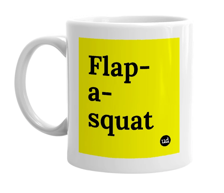 White mug with 'Flap-a-squat' in bold black letters