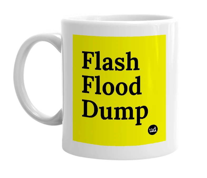 White mug with 'Flash Flood Dump' in bold black letters