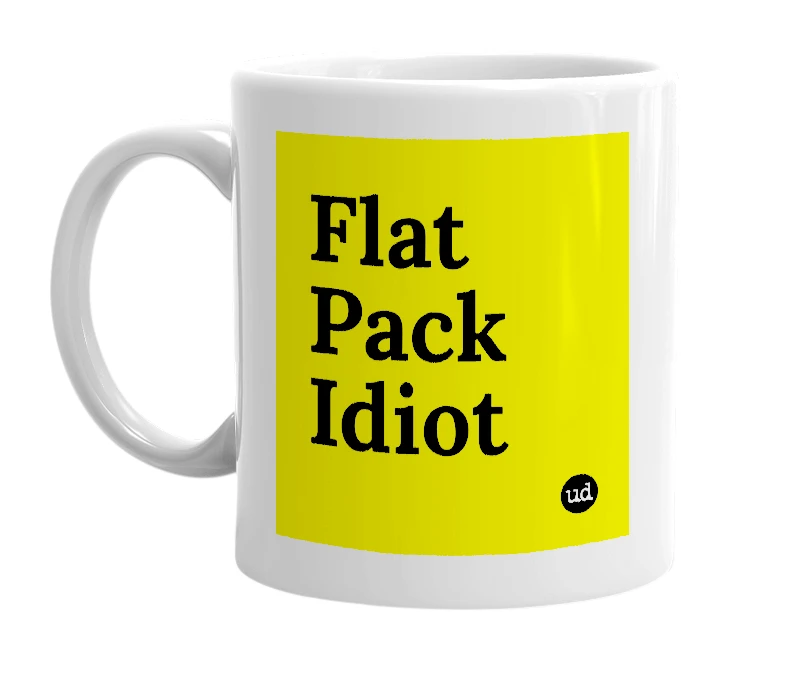 White mug with 'Flat Pack Idiot' in bold black letters