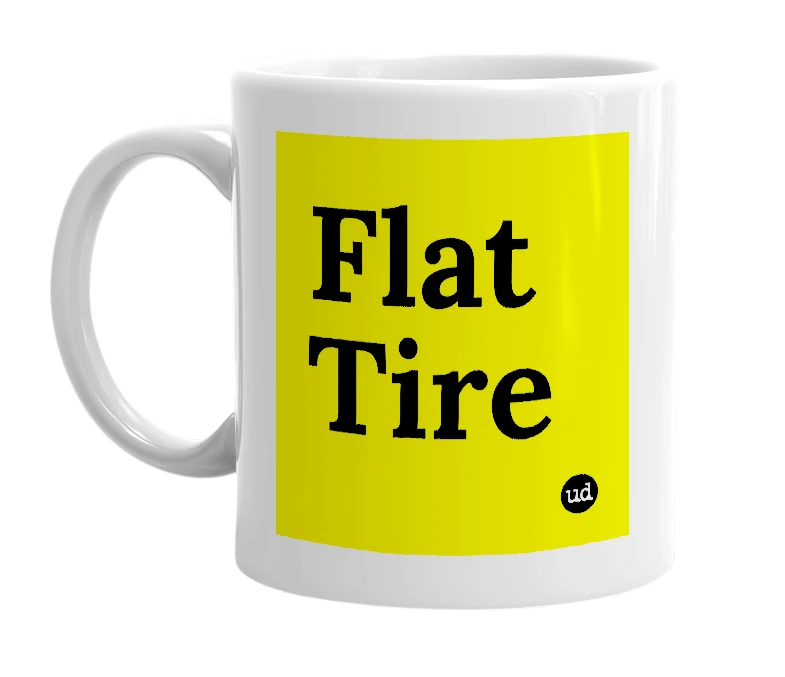 White mug with 'Flat Tire' in bold black letters