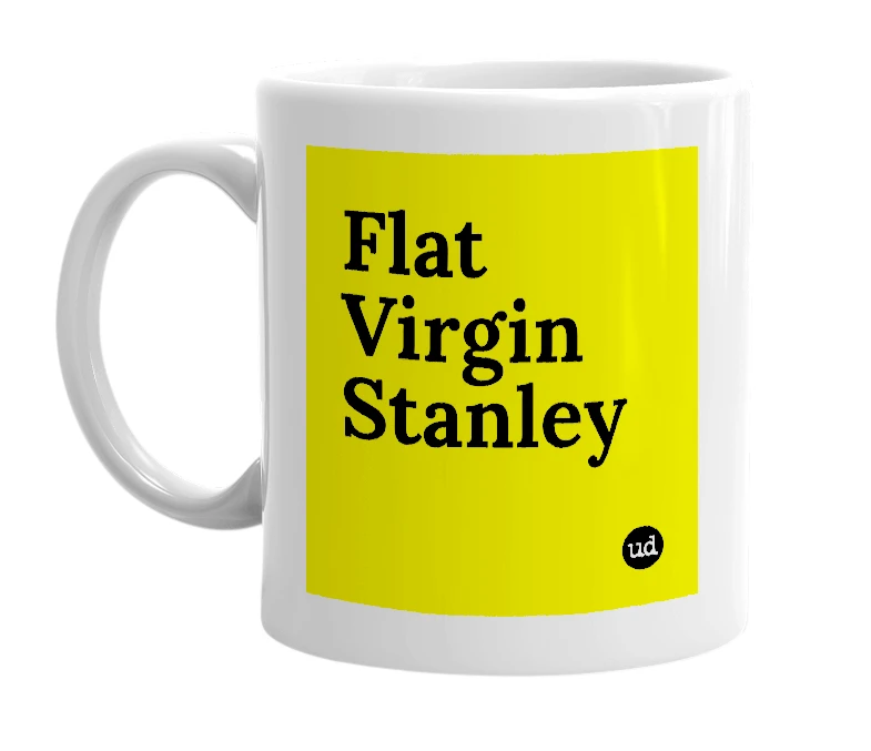 White mug with 'Flat Virgin Stanley' in bold black letters
