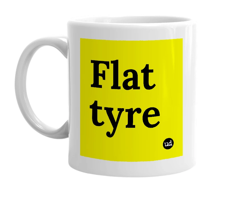 White mug with 'Flat tyre' in bold black letters