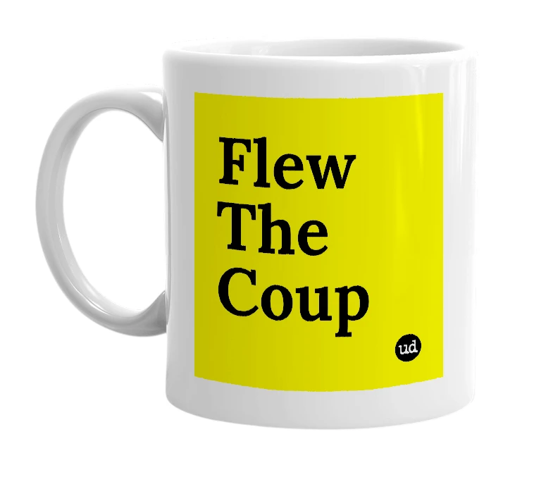 White mug with 'Flew The Coup' in bold black letters