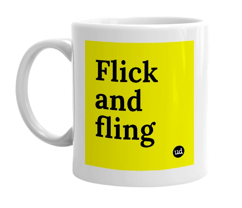 White mug with 'Flick and fling' in bold black letters