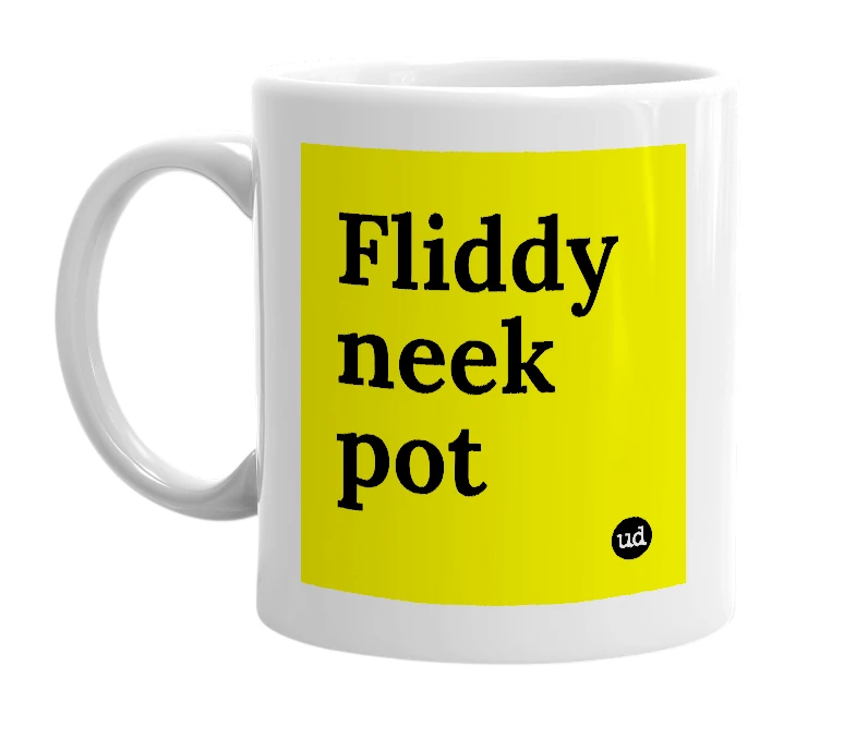White mug with 'Fliddy neek pot' in bold black letters