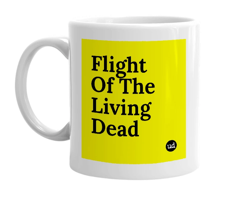 White mug with 'Flight Of The Living Dead' in bold black letters