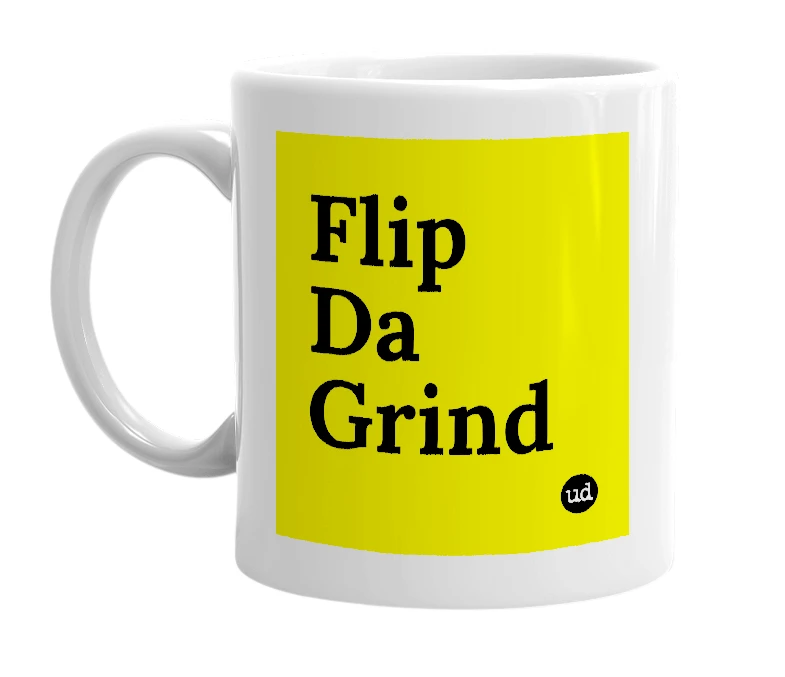 White mug with 'Flip Da Grind' in bold black letters