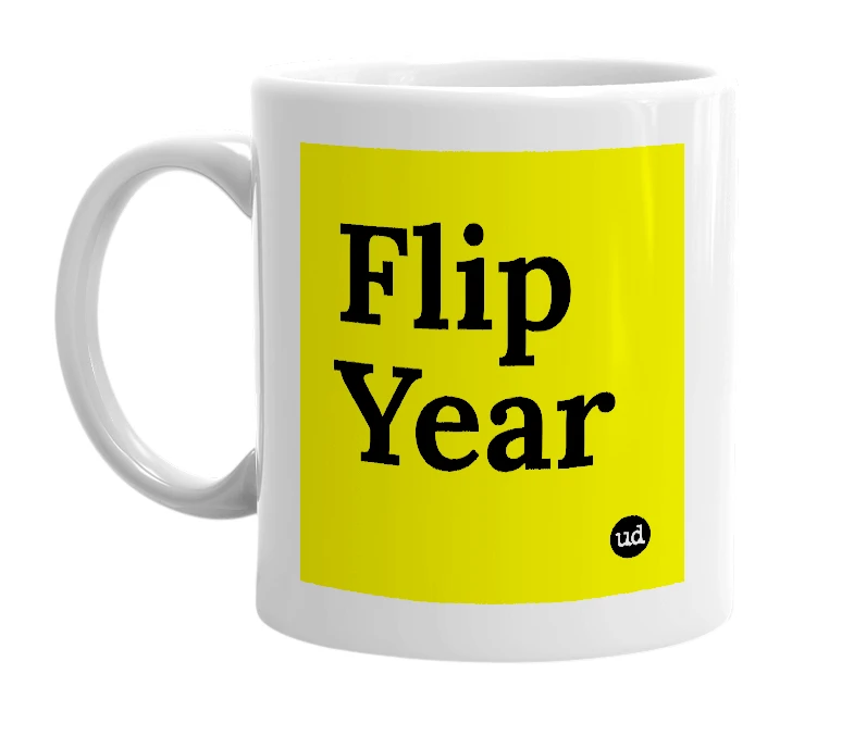 White mug with 'Flip Year' in bold black letters