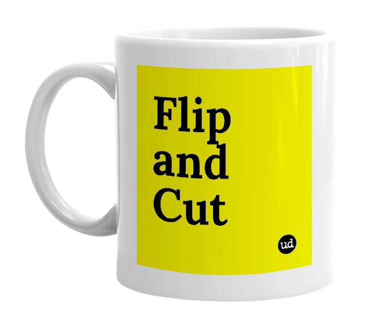 White mug with 'Flip and Cut' in bold black letters