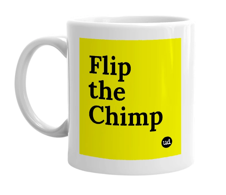 White mug with 'Flip the Chimp' in bold black letters