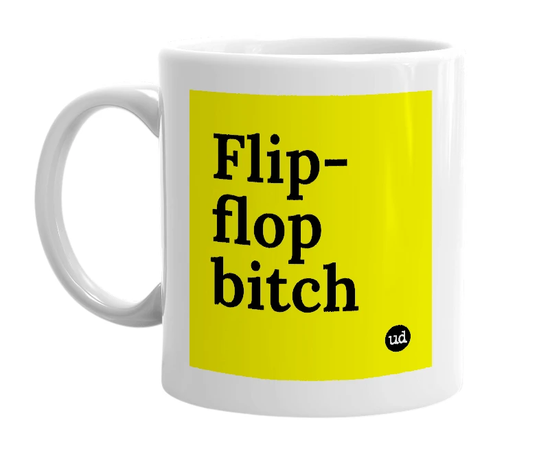 White mug with 'Flip-flop bitch' in bold black letters