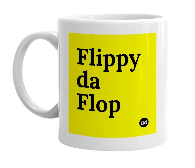 White mug with 'Flippy da Flop' in bold black letters