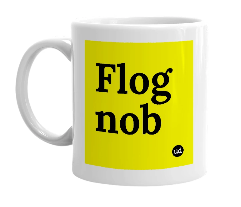 White mug with 'Flog nob' in bold black letters