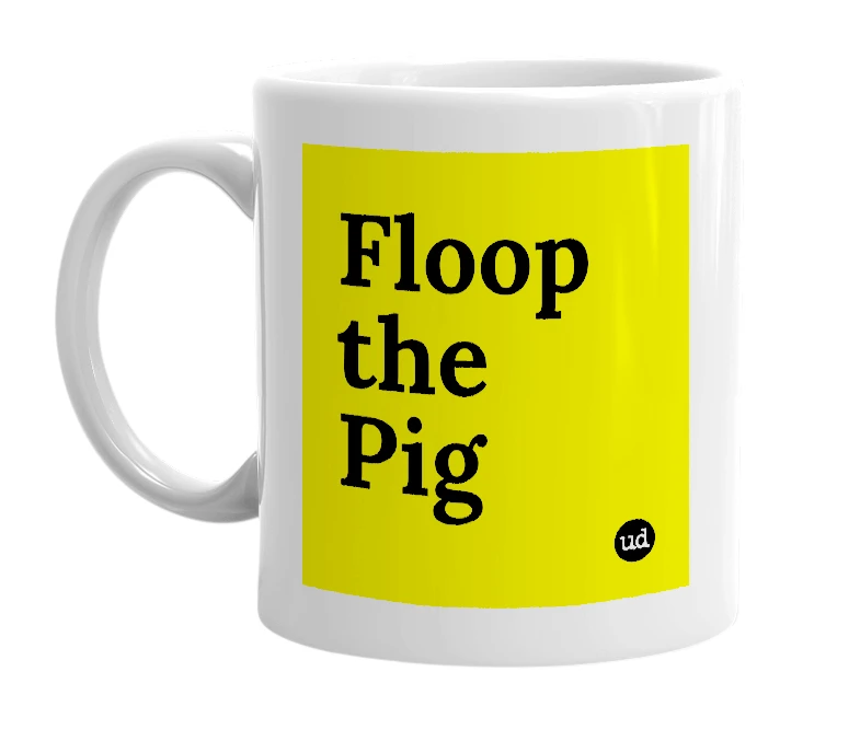 White mug with 'Floop the Pig' in bold black letters