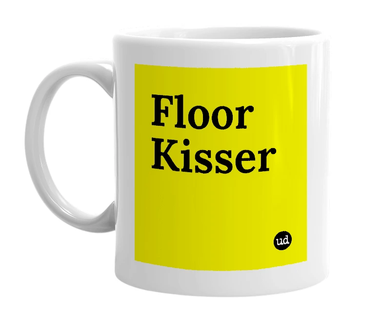 White mug with 'Floor Kisser' in bold black letters