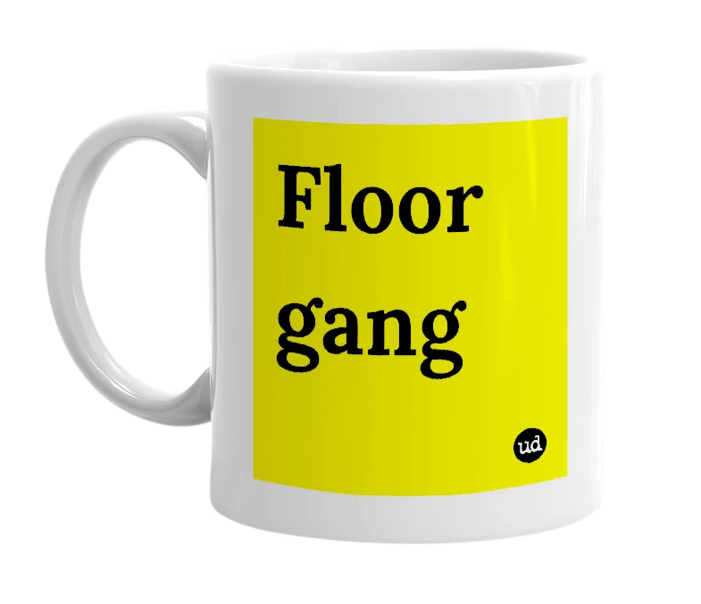 White mug with 'Floor gang' in bold black letters