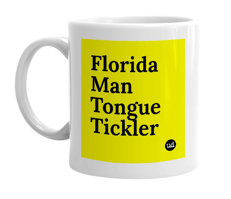 White mug with 'Florida Man Tongue Tickler' in bold black letters