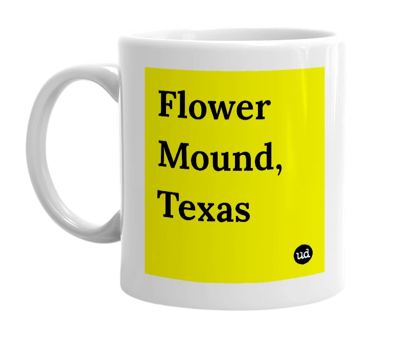 White mug with 'Flower Mound, Texas' in bold black letters