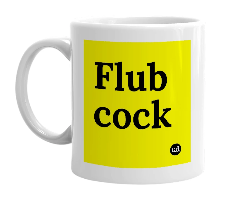 White mug with 'Flub cock' in bold black letters