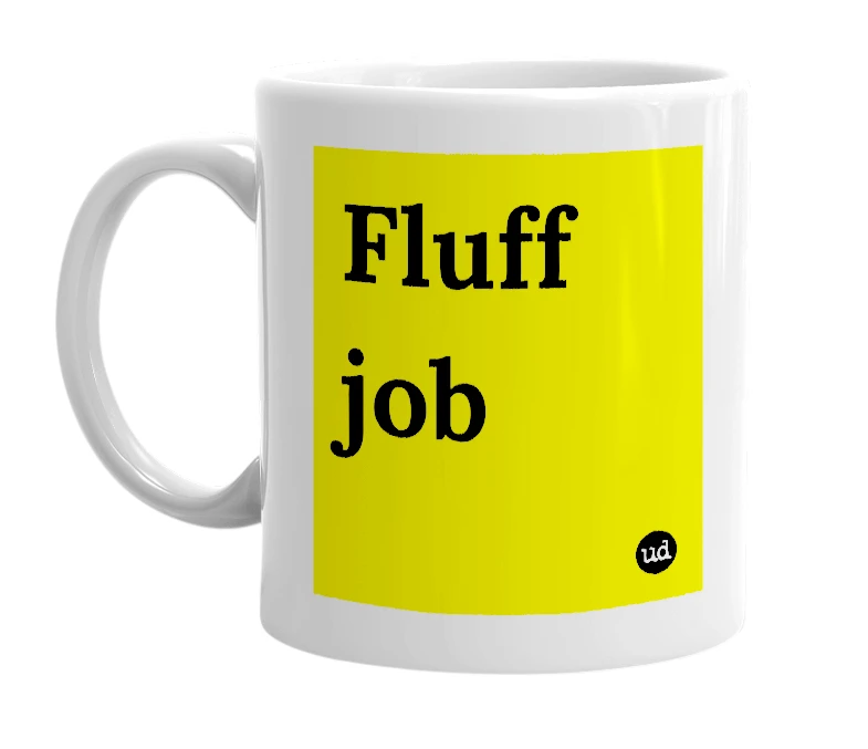 White mug with 'Fluff job' in bold black letters