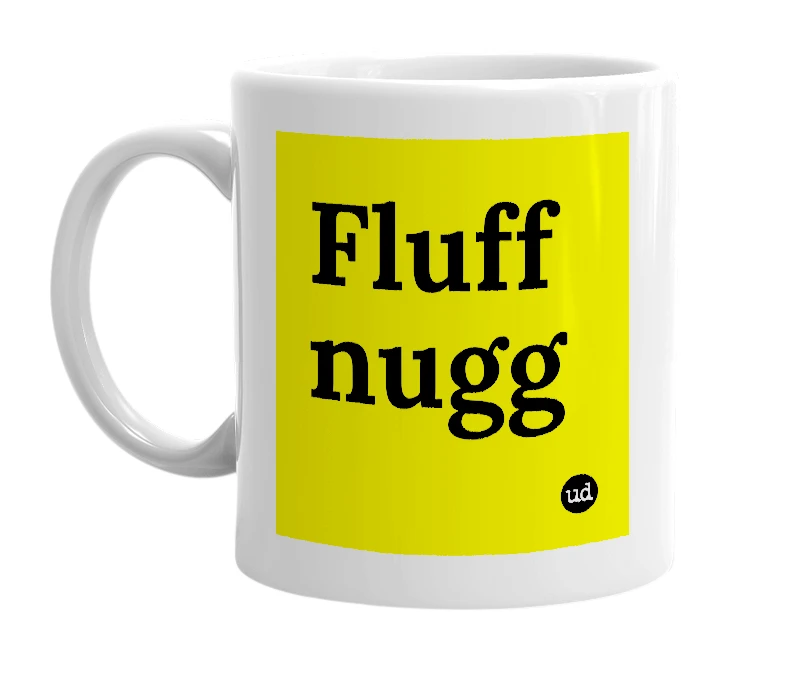 White mug with 'Fluff nugg' in bold black letters