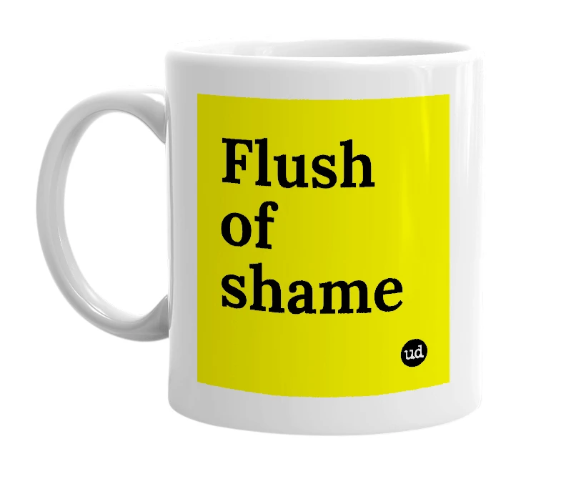 White mug with 'Flush of shame' in bold black letters