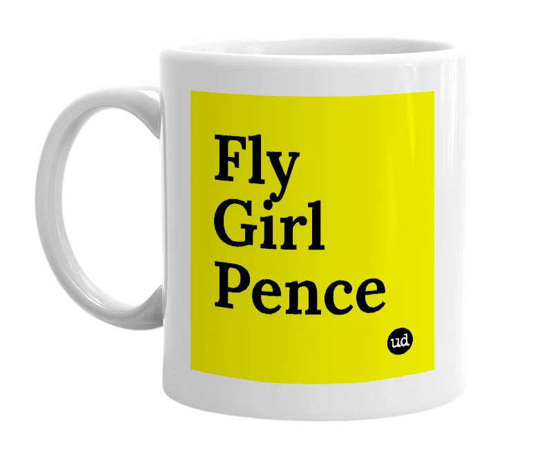 White mug with 'Fly Girl Pence' in bold black letters