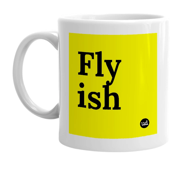 White mug with 'Fly ish' in bold black letters