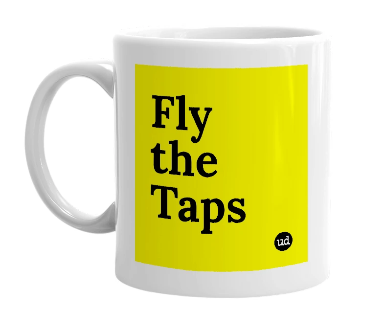 White mug with 'Fly the Taps' in bold black letters