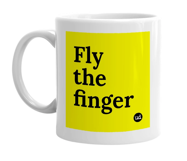 White mug with 'Fly the finger' in bold black letters