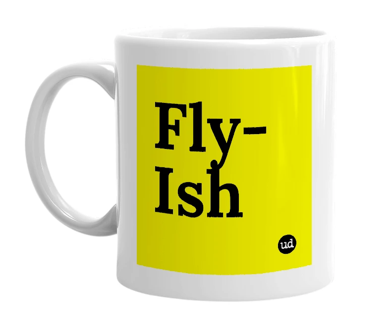 White mug with 'Fly-Ish' in bold black letters