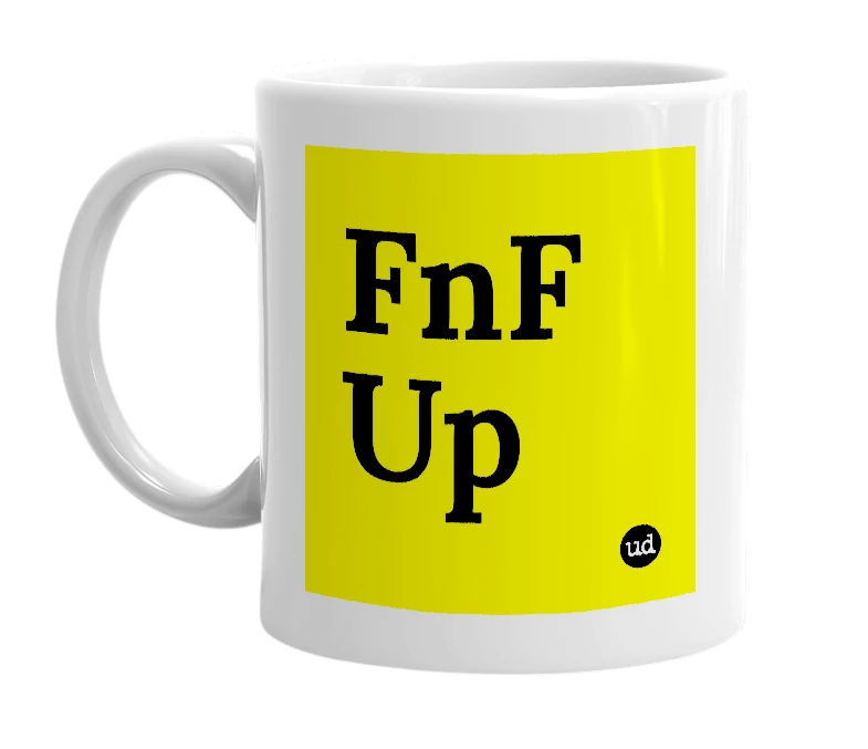 White mug with 'FnF Up' in bold black letters