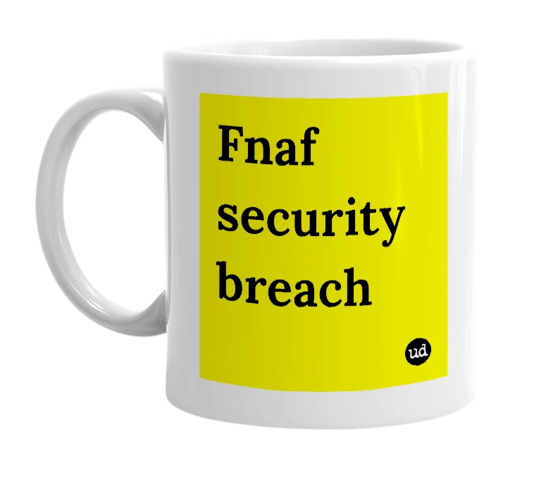 White mug with 'Fnaf security breach' in bold black letters
