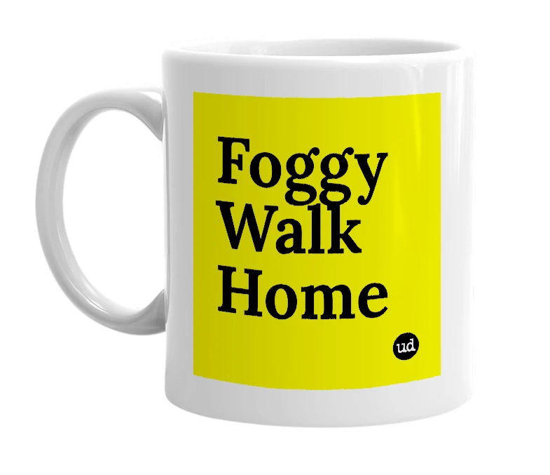 White mug with 'Foggy Walk Home' in bold black letters